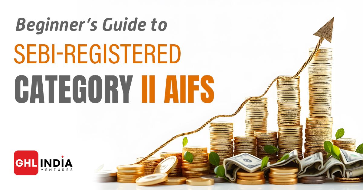 Beginner’s Guide to SEBI-Registered Category II AIFs